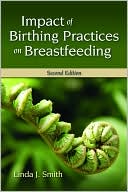 Linda J. Smith: Impact of Birthing Practices on Breastfeeding