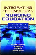 Kathleen Mastrian: Integrating Technology in Nursing Education: Tools for the Knowledge Era