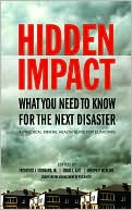 Stoddard Jr. Frederick J.: Hidden Impact: What You Need to Know for the Next Disaster: A Practical Mental Health Guide for Clinicians