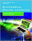 Theresa A. Middleton Brosche: Successful Online Learning: Managing the Online Learning Environment Efficiently and Effectively