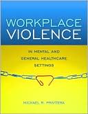 Michael R. Privitera: Workplace Violence In Mental And General Health Settings