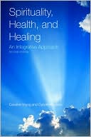 Book cover image of Spirituality, Health, and Healing: An Integrative Approach by Caroline Young