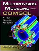 Roger W. Pryor: Multiphysics Modeling Using COMSOL
