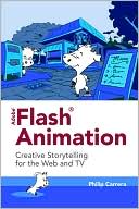 Philip Carrera: Flash Animation: Creative Storytelling for TV/Web