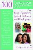 Book cover image of 100 Questions and Answers about Your Daughter's Sexual Development by Carolyn F. Davis