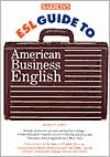 Andrea B. Geffner: Barron's ESL Guide to American Business English (English as a 2nd Language)