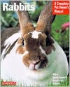 Book cover image of Rabbits: A Complete Pet Owner's Manual : Everything about Purchase, Care, Nutrition, Grooming, Behavior, and Training by Monika Wegler