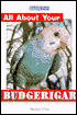Book cover image of All About Your Budgerigar by Bradley Viner B.Vet.Med MRCVS