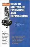 Book cover image of Keys to Mortgage Financing and Refinancing by Jack Friedman Ph.D. CPA MAI