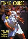 Book cover image of Tennis Course: Techniques and Tactics, Vol. 1 by Deutscher Tennis Bund (German Tennis Organization)