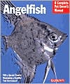 Robert J. Ph.D. Goldstein: Angelfish: Everything about Purchase, Care, Nutrition, Behavior, and Aquarium Maintenance