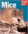 Sharon Vanderlip: Mice: A Complete Pet Owner's Manual