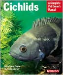 George Zurlo: Cichlids: Everything about Purchase, Care, Nutrition, Behavior, and Training