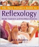 Ann Gillanders: The Busy Person's Guide to Reflexology: Simple Routines for Home, Work, and Travel