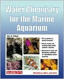 Book cover image of Water Chemistry for the Marine Aquarium by John H. Tullock