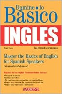 Book cover image of Domine lo Basico: Ingles: Mastering the Basics of English for Spanish Speakers by Jean Yates