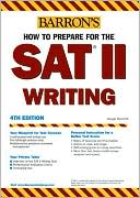 Book cover image of How to Prepare for the SAT II Writing by George Ehrenhaft