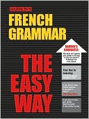 Fabienne-Sophie Chauderlot: French Grammar the Easy Way