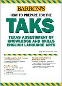 Peggy Kennedy: How to Prepare for the TAKS: English Language Arts Exit Exam: Texas Assessment of Knowledge and Skills