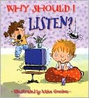 Claire Llewellyn: Why Should I Listen? (Why Should I? Books Series)