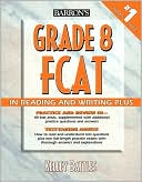 Kelly Battles: Barron's Grade 8 FCAT in Reading and Writing Plus