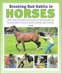 Jo Bird: Breaking Bad Habits in Horses: Tried and Tested Methods of Overcoming Faults and Vices in Both Horse and Rider
