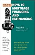 Book cover image of Keys to Mortgage Financing and Refinancing by Jack P. Friedman Ph.D.
