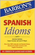 Eugene Savaiano: Spanish Idioms: Second Edition (Barron's Foreign Language Guides Series)