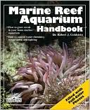 Dr. Robert J. Goldstein: Marine Reef Aquarium Handbook