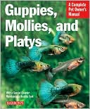 Book cover image of Guppies, Mollies, and Platys: Everything about Purchase, Care, Nutrition and Behavior (Complete Pet Owner's Manual Series) by H. Hieronimus