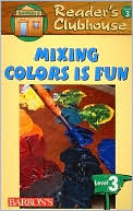 Reader's Clubhouse: Reader's Clubhouse Series Mixing Colors is Fun (Reader's Clubhouse Series, Level 3, Book 9)