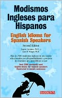 Book cover image of Modismos Ingleses Para Hispanos: English Idioms for Spanish Speakers, 2nd Ed. by Eugene Savaiano Ph.D.