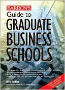 Book cover image of Barron's Guide to Graduate Business Schools by Eugene Miller