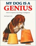 Book cover image of My Dog is a Genius: How to Improve your Dog's Intelligence by David Taylor D.V.M.