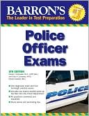 Donald J. Schroeder Ph.D.: Barron's Police Officer Exam