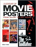Emily King: A Century of Movie Posters: From Silent to Art House
