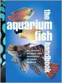 Book cover image of Aquarium Fish Handbook: The Complete Reference from Anemonefish to Zamora Woodcats by Dick Mills