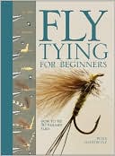 Book cover image of Fly Tying for Beginners: How to Tie 50 Failsafe Flies by Peter Gathercole
