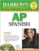 Book cover image of Barron's AP Spanish by Alice G. Springer Ph.D.