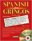 Book cover image of Spanish for Gringos: Level 1, 3rd Edition with Three Audio CDs by William C. Harvey M.S.