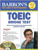 Book cover image of Barron's TOEIC Bridge Test with Audio CDs: Test of English for International Communication by Lin Lougheed