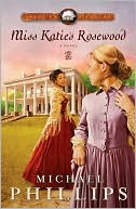 Book cover image of Miss Katie's Rosewood by Michael Phillips