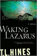 T. L. Hines: Waking Lazarus