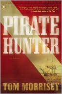 Book cover image of Pirate Hunter by Tom Morrisey