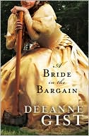Book cover image of A Bride in the Bargain by Deeanne Gist
