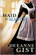 Deeanne Gist: Maid to Match