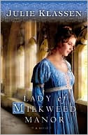 Julie Klassen: Lady of Milkweed Manor