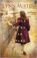Book cover image of While We're Far Apart by Lynn Austin