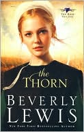 Beverly Lewis: The Thorn (Rose Trilogy Series #1)