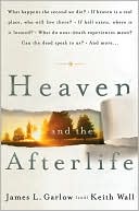 James L. Garlow: Heaven and the Afterlife